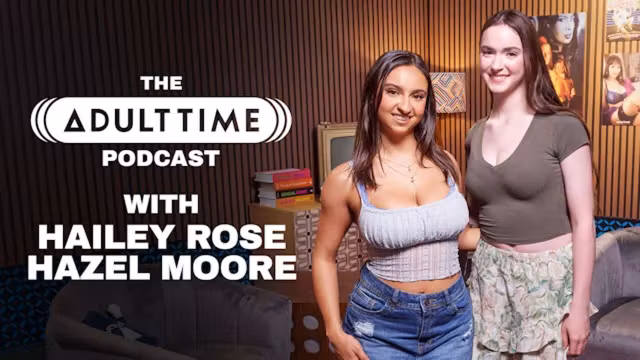 HAILEY ROSE AND HAZEL MOORE - Short Kings Free Use and Coregasms - THE ADULT TIME PODCAST