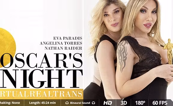 Nathan Raider,Angelina Torres,Eva Paradis in Oscar's night - SexLikeReal Shemale
