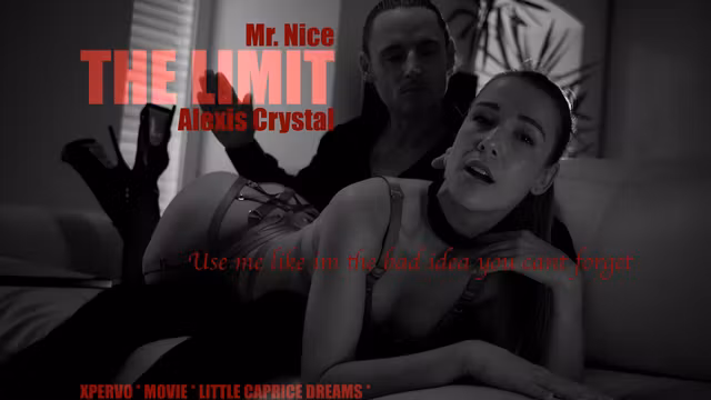 XPERVO Mr Nice THE LIMIT ALEXIS CRYSTAL Chapter 1 - Little Caprice Dreams