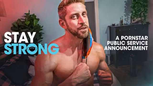 Stay Strong: A Pornstar Psa